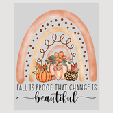 Inspirational Fall Rainbow DTF Transfer - Change is Beautiful